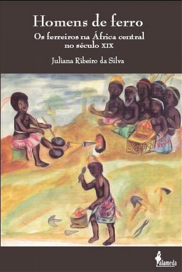 Livro Homens de ferro: os ferreiros na África central no ...