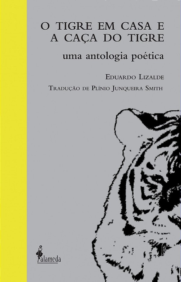 Livro O tigre em casa e a caça do tigre: uma antologia poética