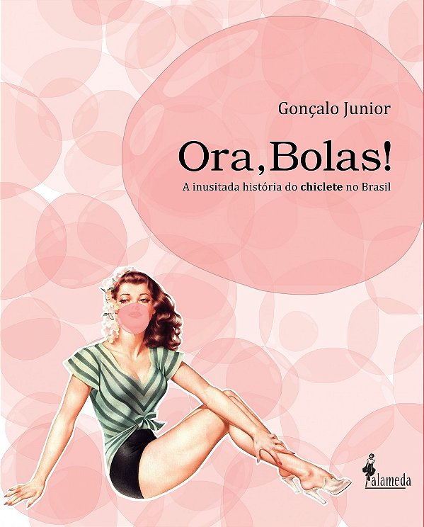 Livro Ora, bolas!: a inusitada história do chiclete no Br...