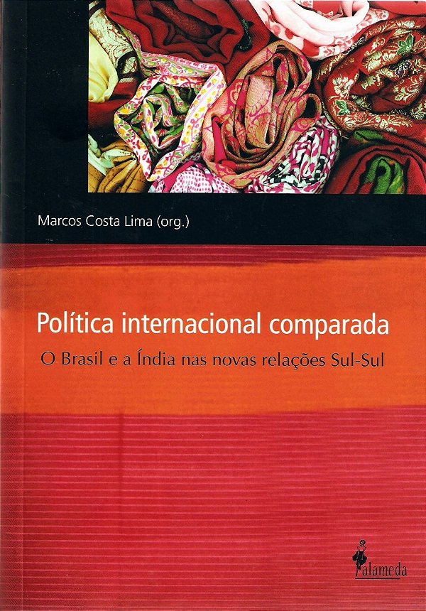 Livro Política internacional comparada: O Brasil e a Índia nas ...