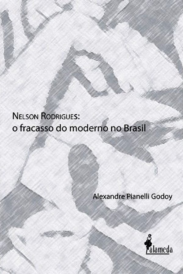Livro Nelson Rodrigues: o fracasso do moderno no Brasil