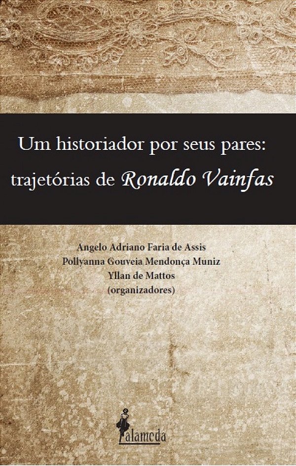 Livro Um historiador por seus pares: trajetórias de Ronaldo Vai...