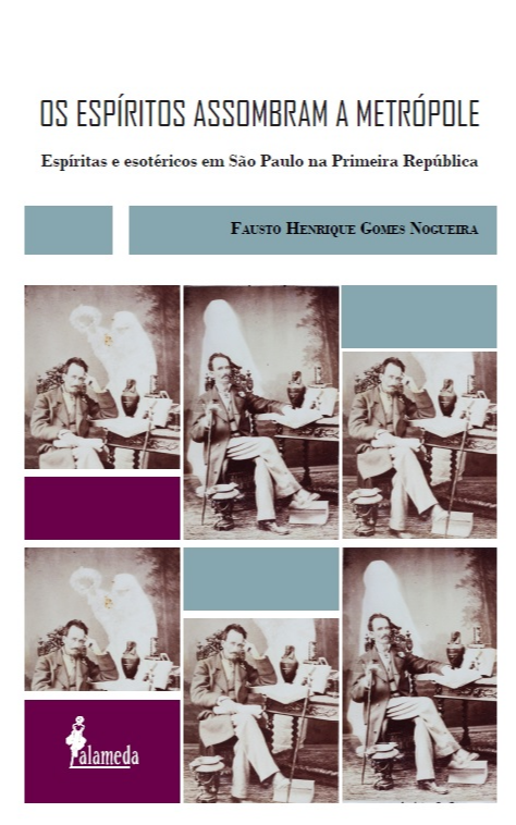 Livro Os espíritos assombram a metrópole: espíritas e eso...