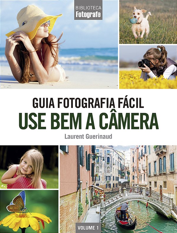 Livro Guia Fotografia Fácil Volume 1: Use bem a câmera