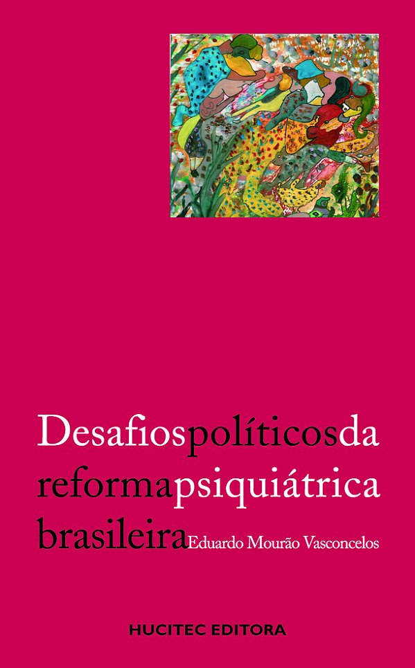 Livro Desafios políticos da reforma psiquiátrica brasilei...