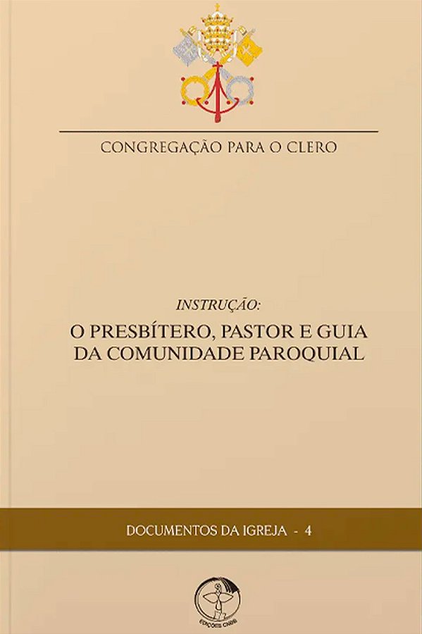 Livro Documentos da igreja 04: o presbitero pastor e guia da co...