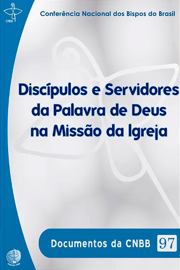 Livro Documentos da CNBB 97: discipulos e servidores da palavra...