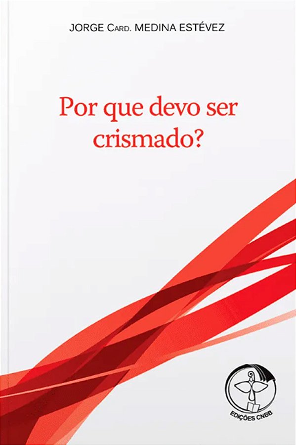 Livro Por que devo ser crismado