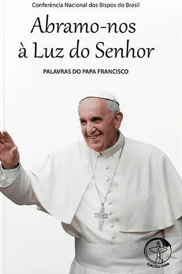 Livro Palavras do papa francisco vol 07: abramo nos a luz do se...