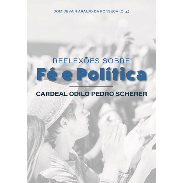 Livro Reflexões Sobre Fé E Polítca
