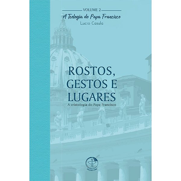 Livro A Teologia Do Papa Francisco - Volume 2 - Rostos Ge...