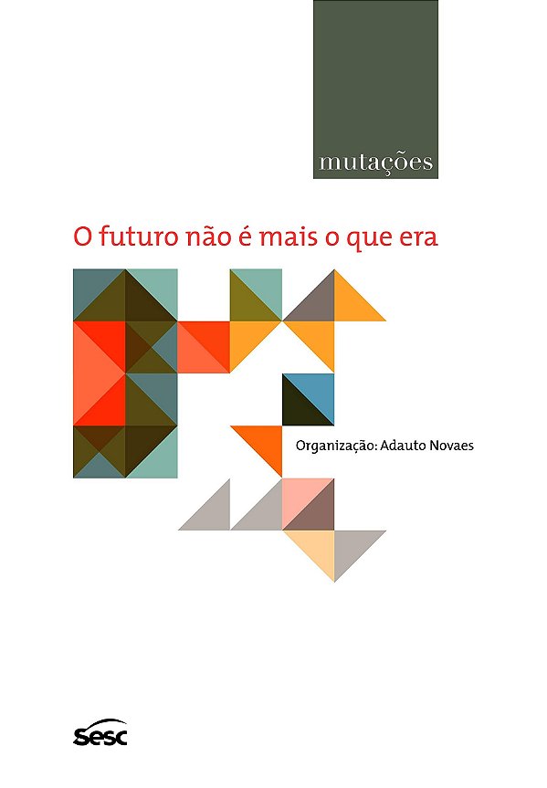MUTAÇÕES - O FUTURO NÃO É MAIS O QUE ERA