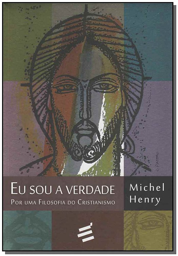 Livro Eu Sou A Verdade - Por Uma Filosofia Do Cristianism...