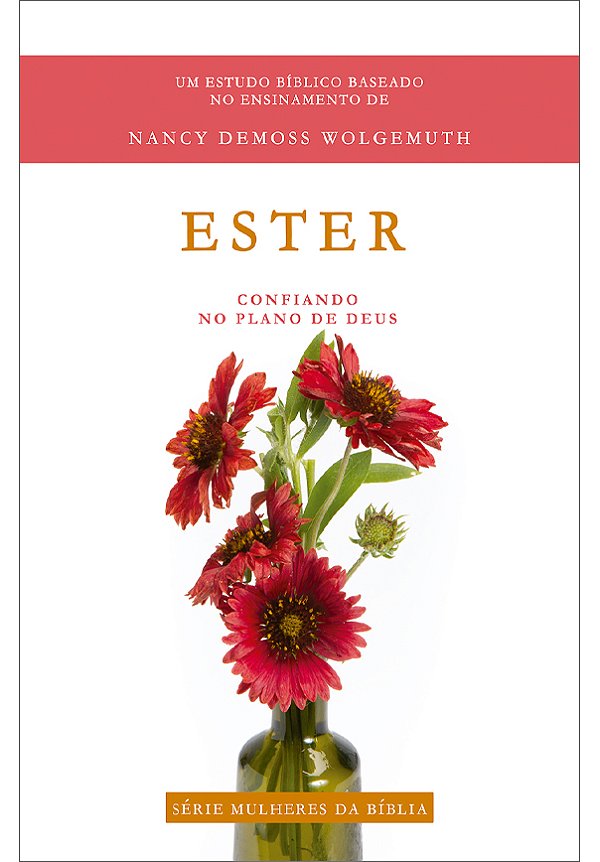 Livro Ester - Série mulheres da Bíblia: Confiando no Plan...