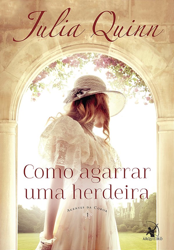 Livro Como agarrar uma herdeira (Agentes da Coroa – Livro...