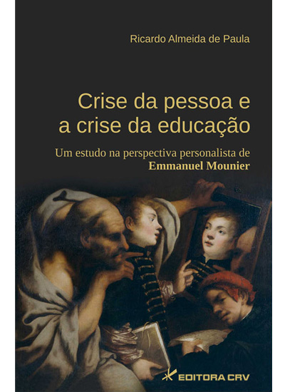 Livro Crise da pessoa e a crise da educação: um estudo na persp...
