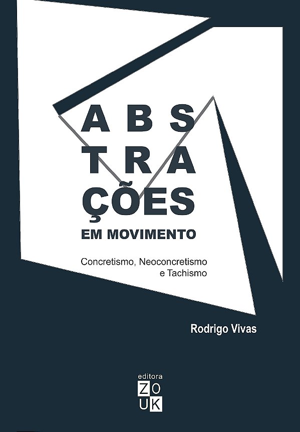 Livro Abstrações em movimento: Concretismo, neoconcretism...