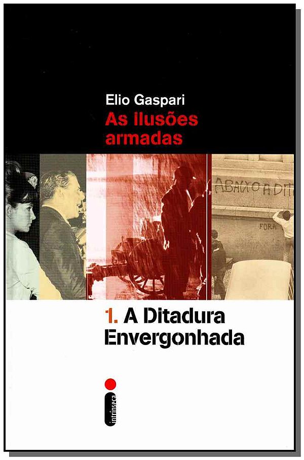 Livro A Ditadura Envergonhada: As Ilusões Armadas (Volume...
