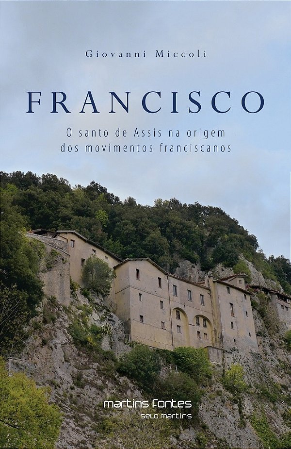 Livro Francisco: O santo de Assis na origem dos movimento...