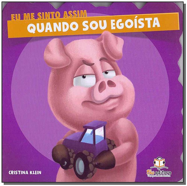 Livro Eu Me Sinto Assim: Quando Sou Egoísta