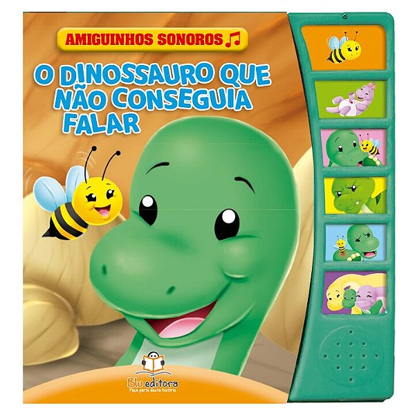 Livro Amiguinhos Sonoros: O Dinossauro Que Não Conseguia ...
