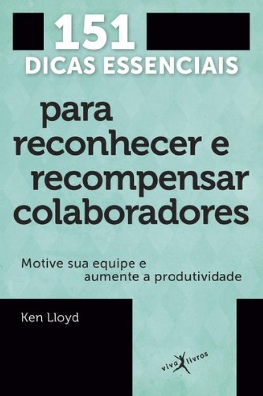 Livro 151 dicas essenciais para reconhecer e recompensar ...