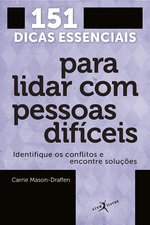 Livro 151 dicas essenciais para lidar com pessoas difícei...