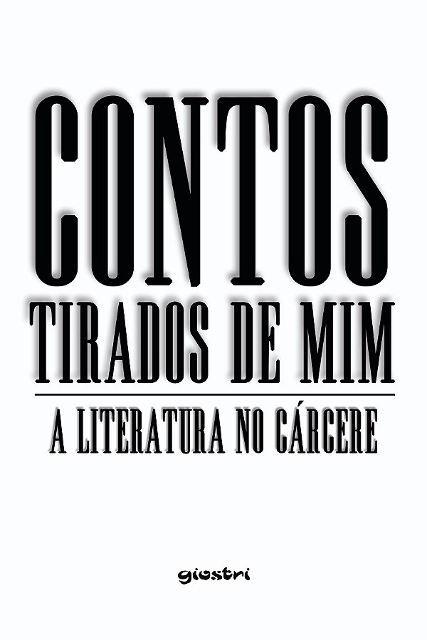 Livro Contos tirados de mim: a literatura no cárcere