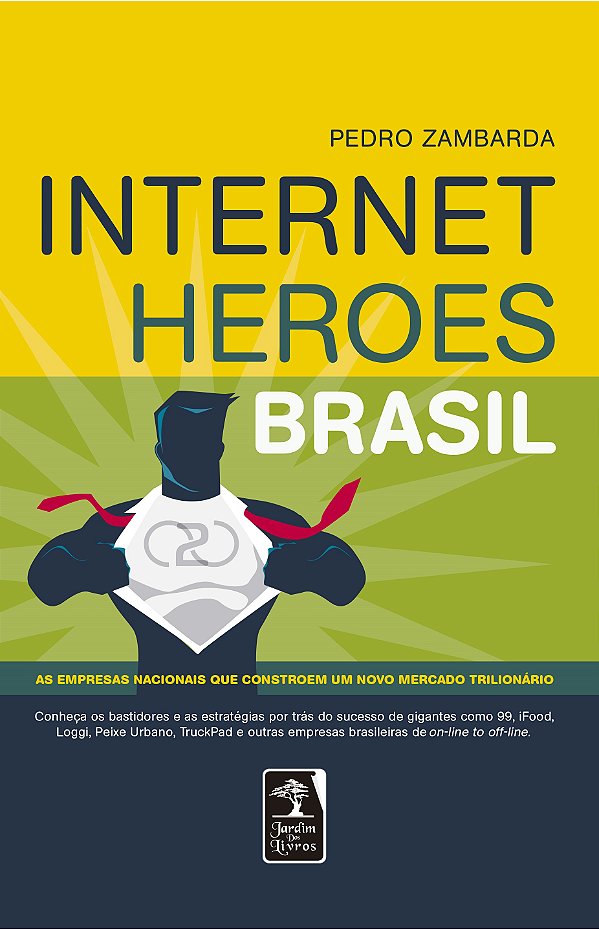 Livro Internet Heroes Brasil: As empresas nacionais que c...