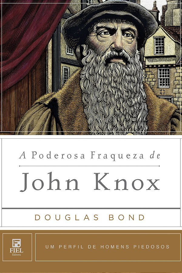 Livro A Poderosa Fraqueza De John Knox