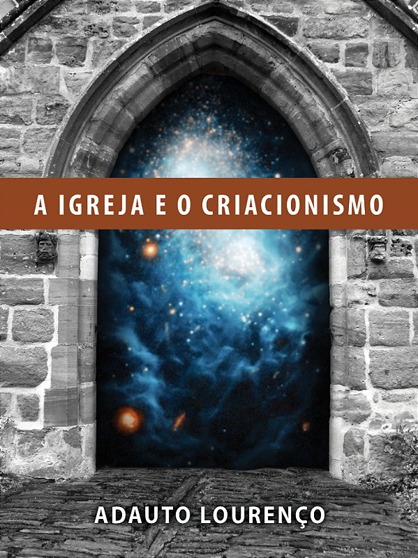 Livro A Igreja e o Criacionismo