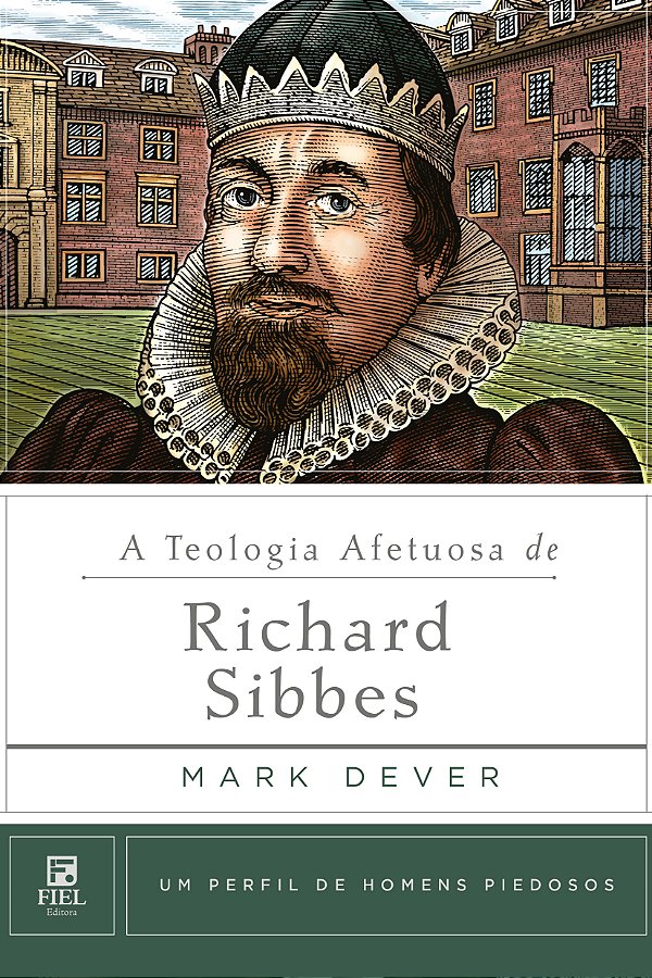 Livro A Teologia afetuosa de Richard Sibbes