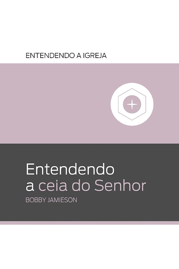 Livro Entendendo A Ceia Do Senhor