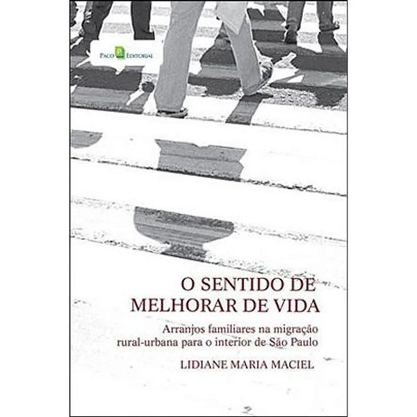 Livro O sentido de melhorar de vida: arranjos familiares na mig...