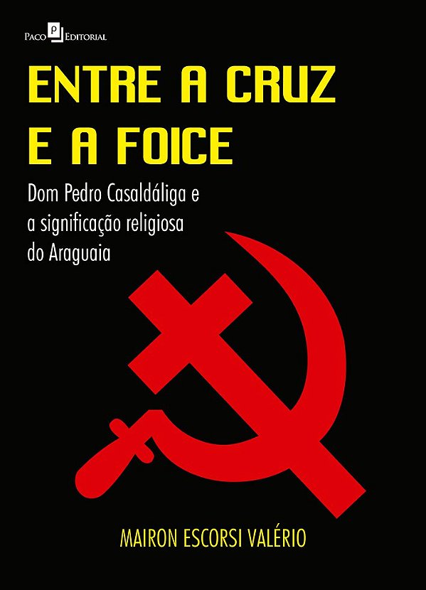 Livro Entre a cruz e a foice: Dom Pedro Casaldáliga e a s...