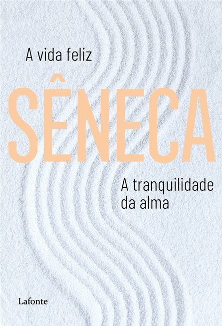 Livro A Vida Feliz A Tranquilidade da Alma