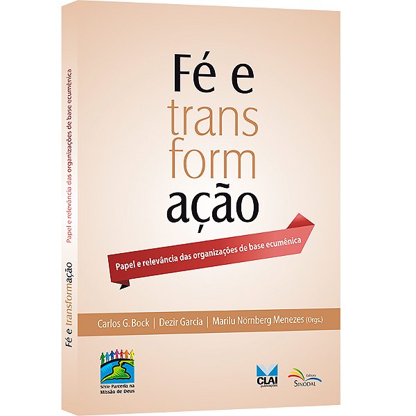 Livro Fé E Transformação - Papel E Relevância Das Organiz...