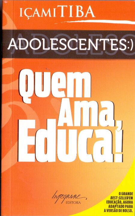Livro Adolescentes: Quem Ama, Educa! - Bolso