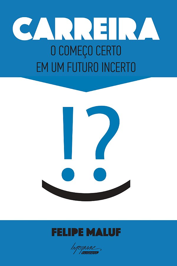 Livro Carreira - O Começo Certo Em Um Futuro Incerto