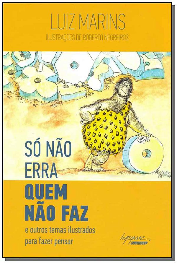 Livro Só Não Erra Quem Não Faz