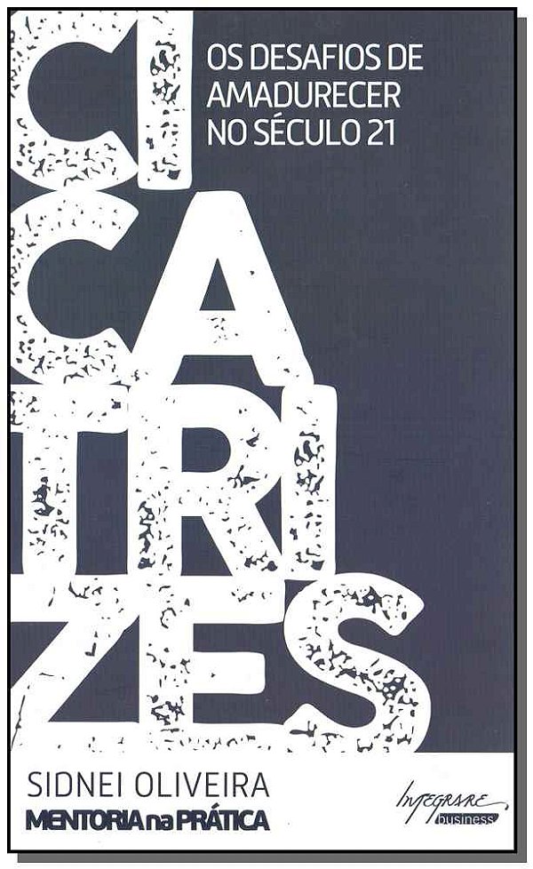 Livro Cicatrizes Os Desafios De Amadurecer No Século 21