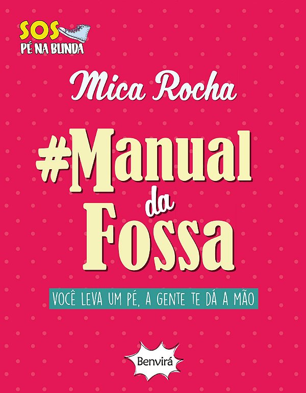 Livro Manual da fossa: você leva um pé, a gente te dá a m...