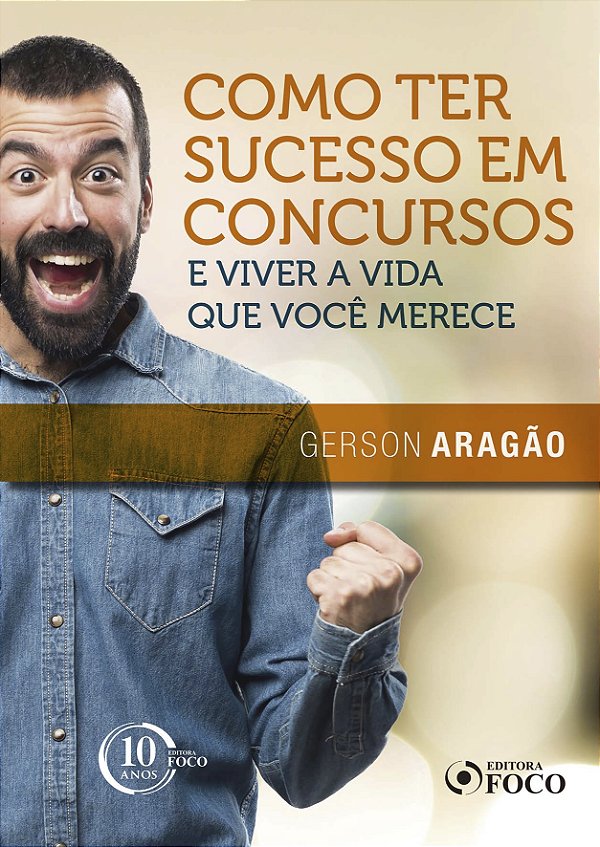 Livro Como ter sucesso em concursos e viver a vida que vo...