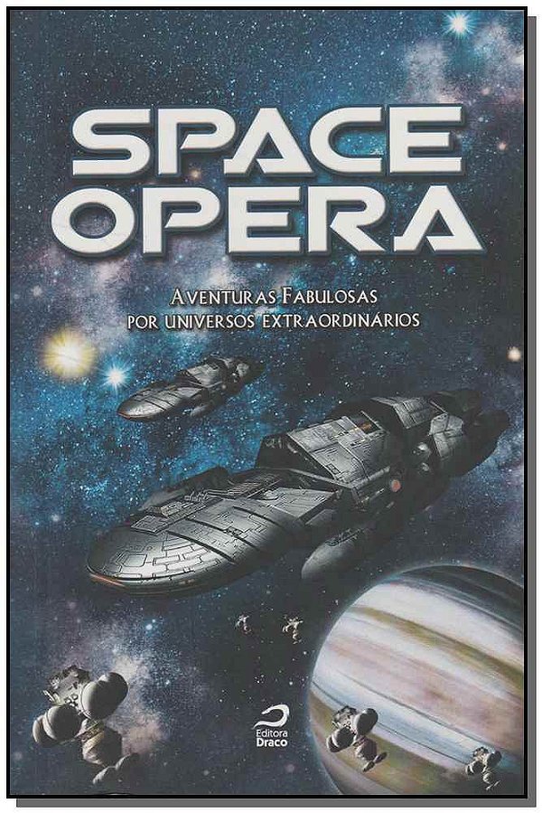 Livro Space Opera - Aventuras Fabulosas Por Universos Ext...