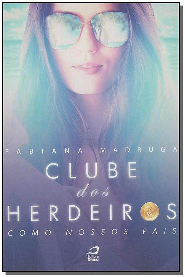 Livro Clube Dos Herdeiros - Como Nossos Pais