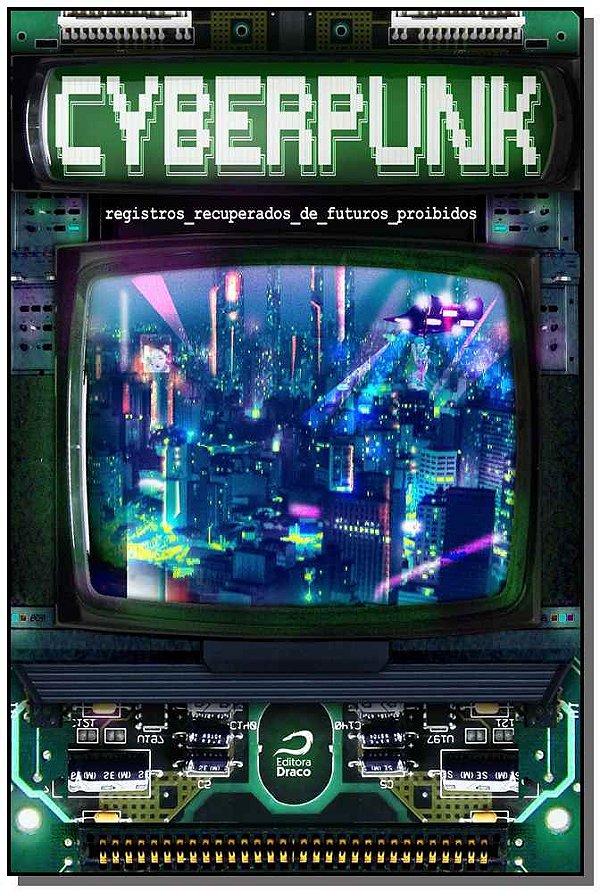 Livro Cyberpunk: Registros Recuperados De Futuros Proibid...