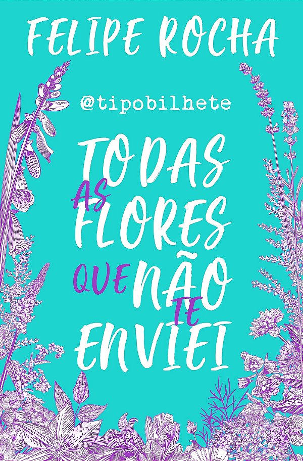 Livro Todas as flores que não te enviei