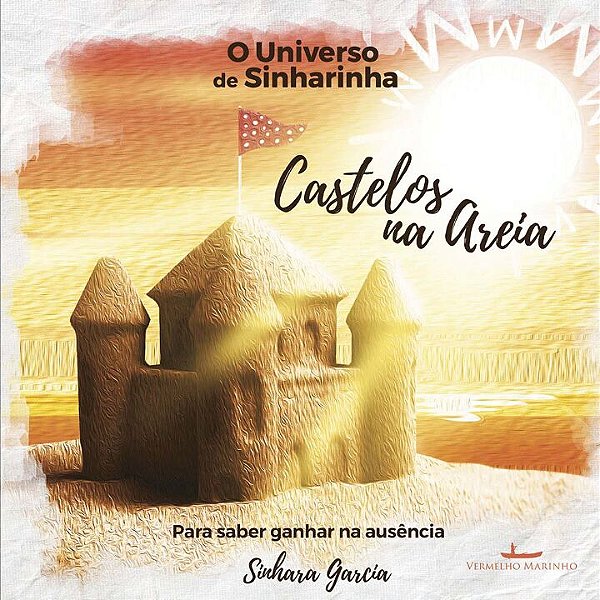 Livro O universo de Sinharinha - Castelos na areia: para ...