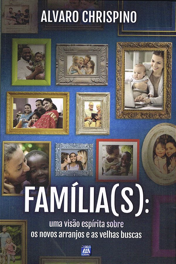Livro Família(s): Uma Visão Espírita sobre os Novos Arran...