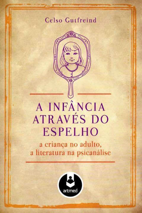 Livro A Infância Através do Espelho: A Criança no Adulto,...